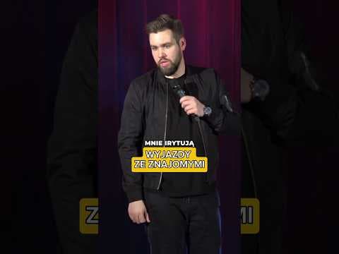 WYJAZDY ZE ZNAJOMYMI