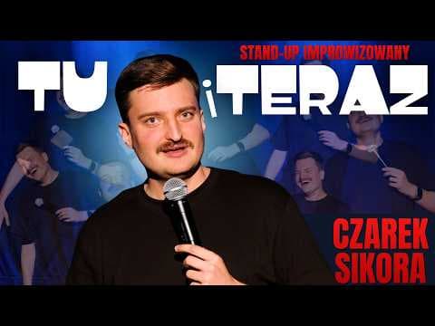CZAREK SIKORA | Tu i Teraz 4 | Stand-up Impro