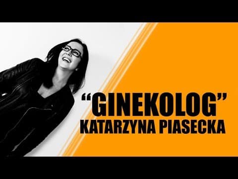 Katarzyna Piasecka - GINEKOLOG | Stand-Up