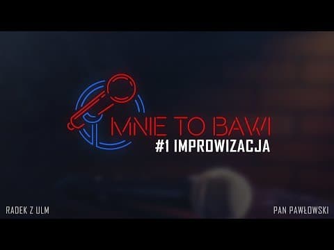 Mnie To Bawi - Improwizacja (Podcast o komedii by Pyra & Pawłowski)