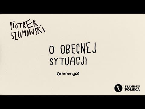 Piotrek Szumowski - O obecnej sytuacji (animacja)