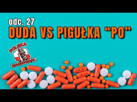 ANDRZEJ DUDA VS PIGUŁKA PO | Polska Komentująca odc. 27
