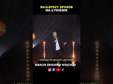NAJLEPSZY SPOSÓB NA ŁYSIENIE stand-up Marcin Zbigniew Wojciech