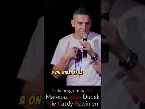 Mateusz Ipkis Dudek-stand up- Syn nie rozumie