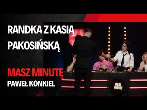 Randka z Kasią Pakosińską - Masz Minutę stand-up - Paweł Konkiel