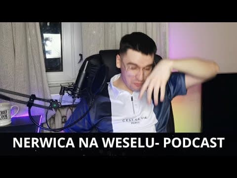 NERWICA, WESELE, ORTODONTA.PODCAST