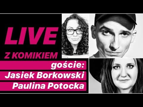 LIVE Z KOMIKIEM *22 - goście: Jasiek Borkowski, Paulina Potocka / zapis rozmowy z 14.04.2020