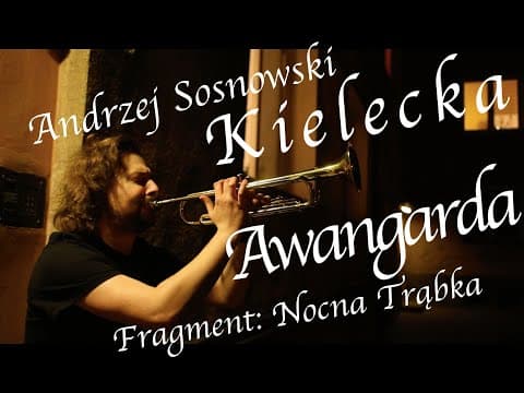 Andrzej ‘Andy’ Sosnowski - Nocna Trąbka | Kielecka Awangarda