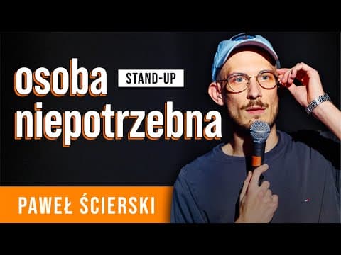 Paweł Ścierski — "OSOBA NIEPOTRZEBNA" | Stand-Up 2024