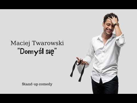Maciej Twarowski - "Domyśl się" (Stand-up 2019)