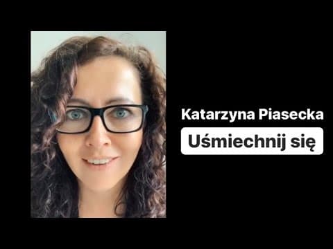 Katarzyna Piasecka - UŚMIECHNIJ SIĘ