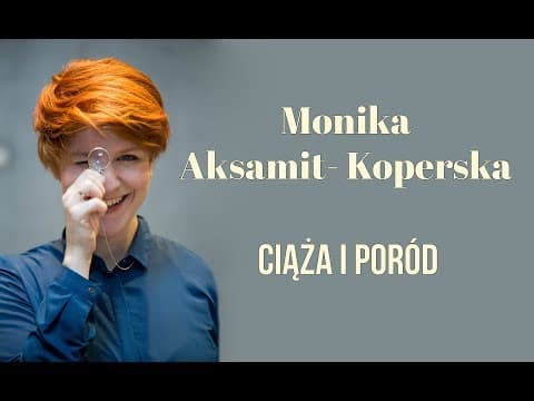 Monika Aksamit-Koperska - Ciąża i poród