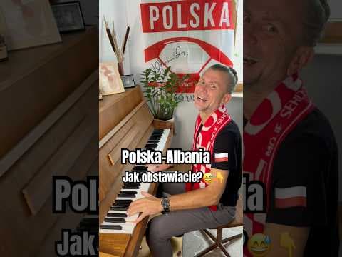Polska-Albania Jak typujecie?