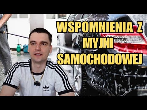WSPOMNIENIA Z MYJNI SAMOCHODOWEJ