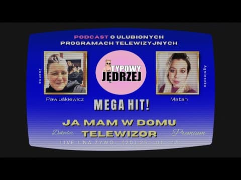 JA MAM W DOMU TELEWIZOR, ODC.8: Bogata baba, biedna baba feat. Typowy Jędrzej