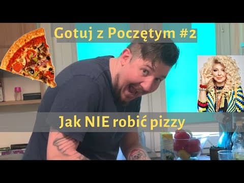 Gotuj z Poczętym - Jak NIE robić pizzy