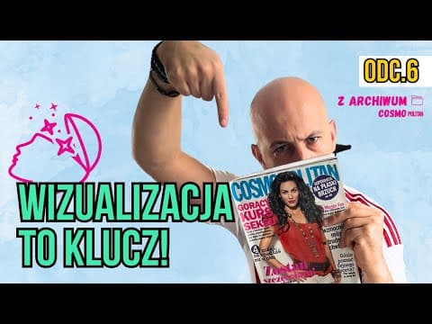 Wizualizacja, ważne pytania i przepis na szczęście! (Z Archiwum Cosmo odc.6)