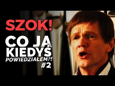 SZOK ! Co ja kiedyś powiedziałem ?!