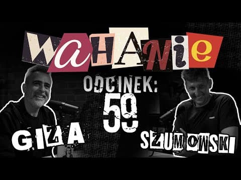 Wahanie podcast Szumowskiego i Gizy odc. 59