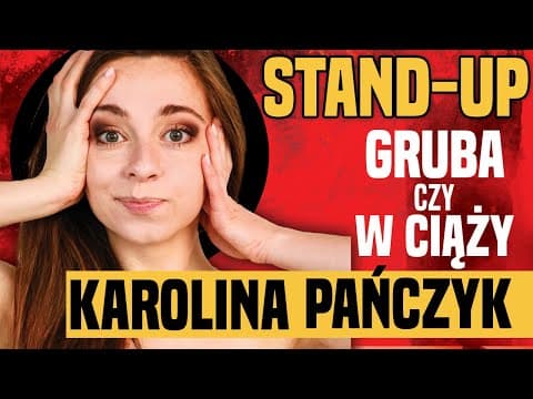 Stand-up: Karolina Pańczyk - Gruba czy w ciąży | 2025
