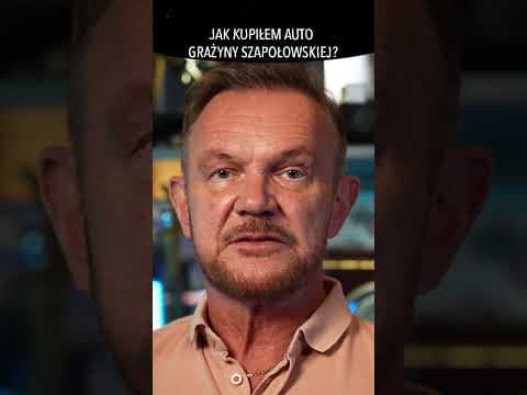 JAK KUPIŁEM AUTO GRAŻYNY SZAPOŁOWSKIEJ?