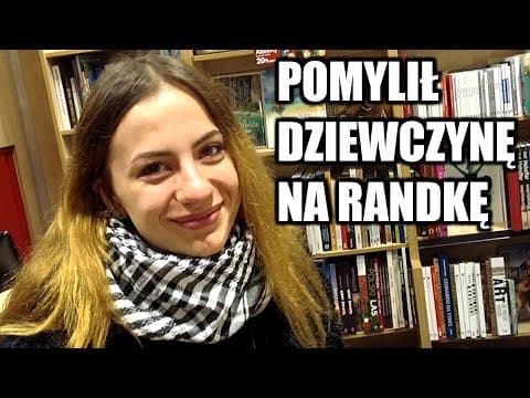 POMYLIŁ DZIEWCZYNĘ Z PORTALU RANDKOWEGO