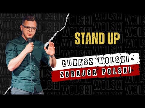 Łukasz Wolski Zdrajca Polski I Stand-up 2023 I cały program