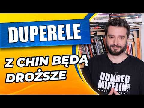 Duperele z Chin będą droższe | | NEWSY BEZ WIRUSA | Karol Modzelewski