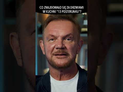 CO ZNAJDOWAŁO SIĘ ZA DRZWIAMI W KUCHNI "13 POSTERUNKU"?