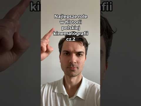 Najlepsze role w historii polskiej kinematografii cz.2