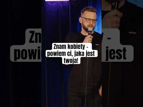 Znam kobiety – powiem ci, jaka jest twoja!