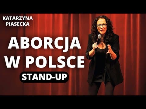 Katarzyna Piasecka - ABORCJA W POLSCE (2023) (Stand-Up)