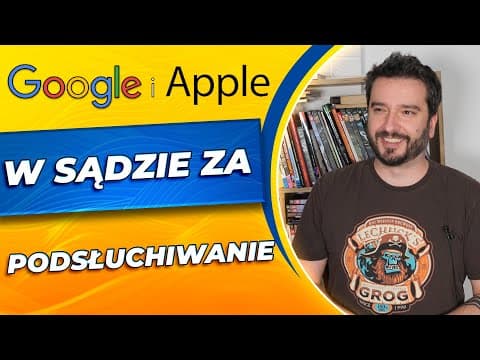 Google i Apple w sądzie za podsłuchiwanie | NEWSY BEZ WIRUSA | Karol Modzelewski