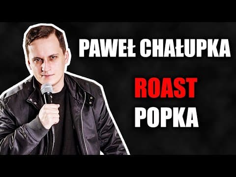 Roast Popka - Paweł Chałupka