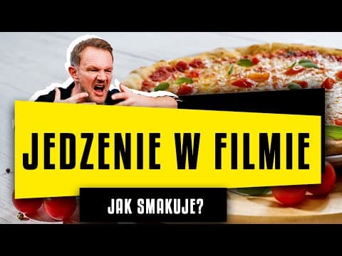 JAK SMAKUJE FILMOWE JEDZENIE?