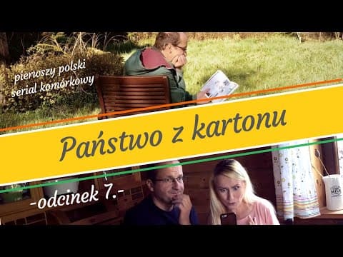 Państwo z kartonu - odcinek 7.