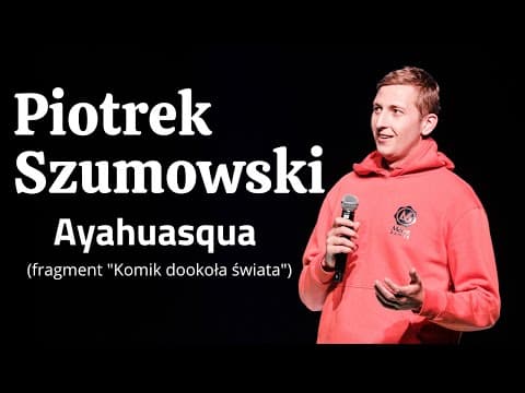 Piotrek Szumowski - Ayahuasqua (fragment z "Komik dookoła świata")