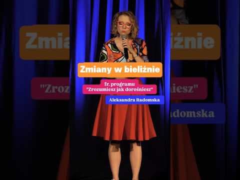 Zmiany w bieliźnie - Żart z programu: Zrozumiesz jak dorośniesz | Aleksandra Radomska