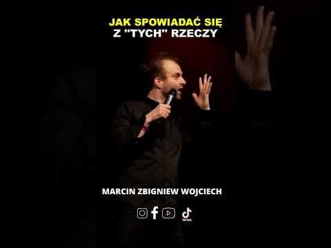 JAK SPOWIADAĆ SIĘ Z ''TYCH'' RZECZY stand-up Marcin Zbigniew Wojciech