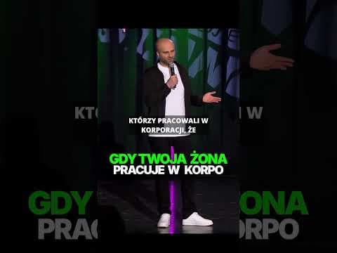 Gdy żona pracuje w korpo? STAND-UP Marcin Zbigniew Wojciech