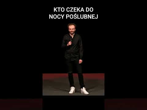 KTO CZEKA DO NOCY POŚLUBNEJ Marcin Zbigniew Wojciech 2024