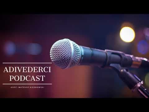 AdiVederci Podcast : Mateusz Kiedrowski