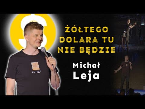 MICHAŁ LEJA - "Żółtego dolara tu nie będzie" | STAND-UP 2023