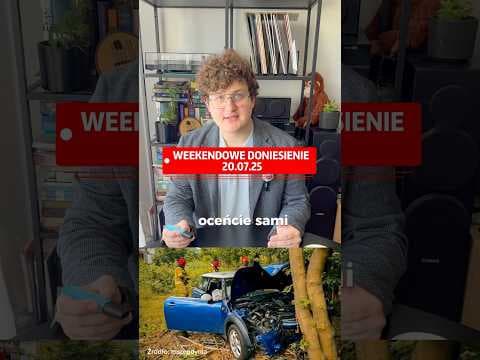Weekendowe Doniesienie 20.07.25, a w nim o drzewach, pojazdach i klątwach.
