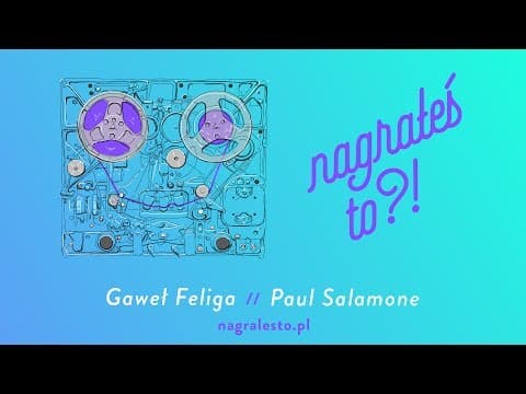 Nagrałeś To?! PAUL SALAMONE & Gaweł Feliga