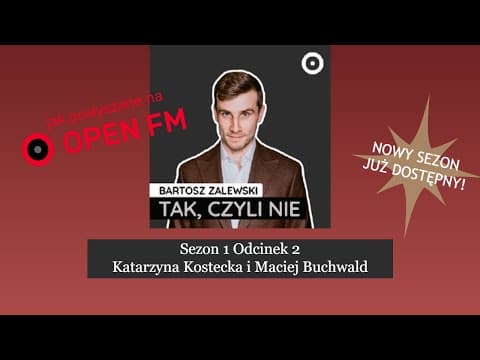 Tak, czyli nie - odc. 2: Katarzyna Kostecka / Maciej Buchwald