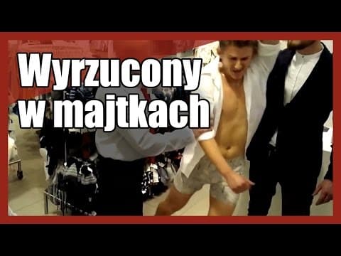 Wyrzucony w majtkach z galerii - JeleniaMafia