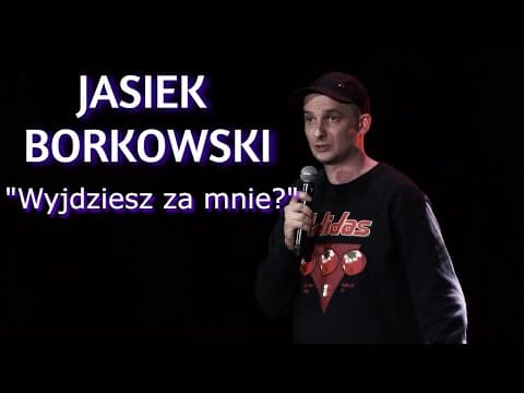JASIEK BORKOWSKI - "Wyjdziesz za mnie?" | Trasa Please Stand-up