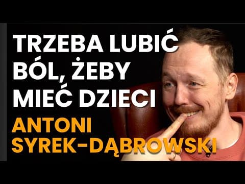 Antoni Syrek-Dąbrowski: standup robi się boomerski, a żeby mieć dzieci, trzeba być pier***ym