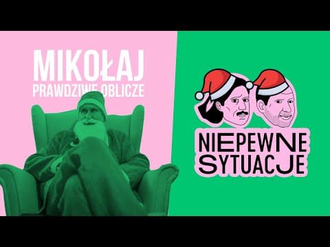 Niepewne Sytuacje: Mikołaj. Prawdziwe oblicze